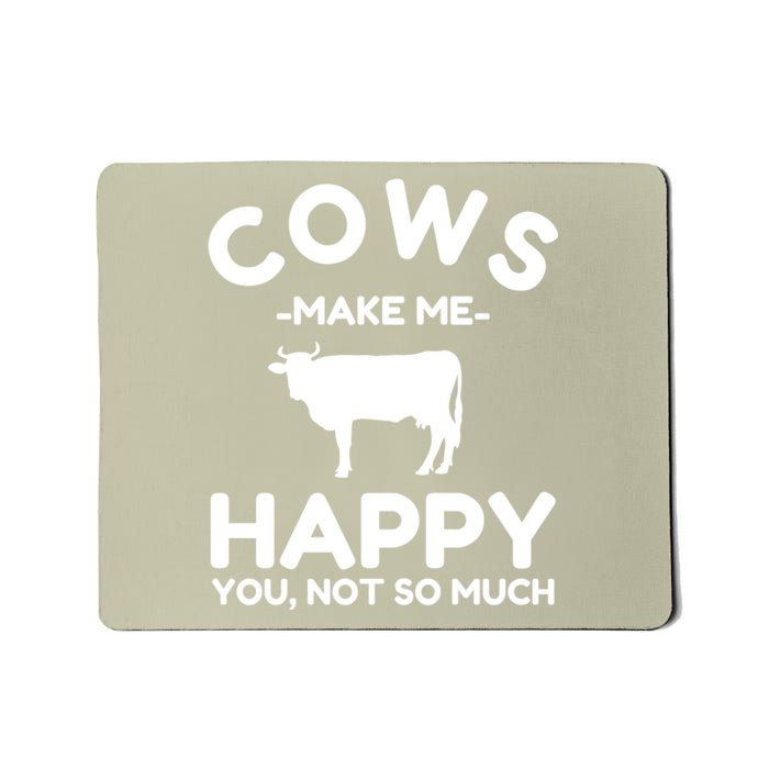 Cow Lover Gift Funny Cow Humor Gift Make Me Happy Mousepad