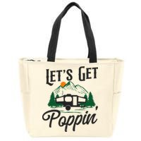 Camping Let'S Get Poppin' Pop Up Camper Zip Tote Bag