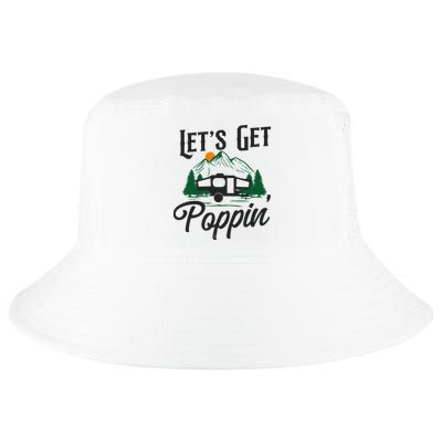 Camping Let'S Get Poppin' Pop Up Camper Cool Comfort Performance Bucket Hat