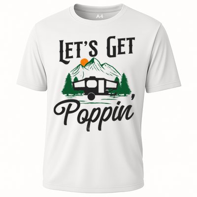 Camping Let'S Get Poppin' Pop Up Camper Performance Shirt