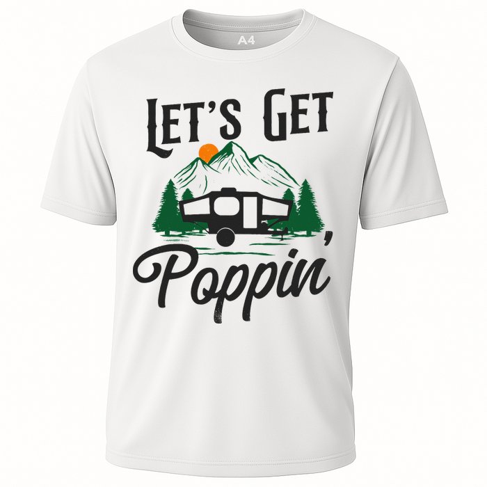 Camping Let'S Get Poppin' Pop Up Camper Performance Shirt