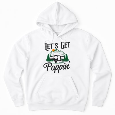 Camping Let'S Get Poppin' Pop Up Camper Hoodie