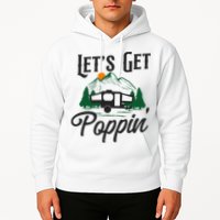 Camping Let'S Get Poppin' Pop Up Camper Hoodie