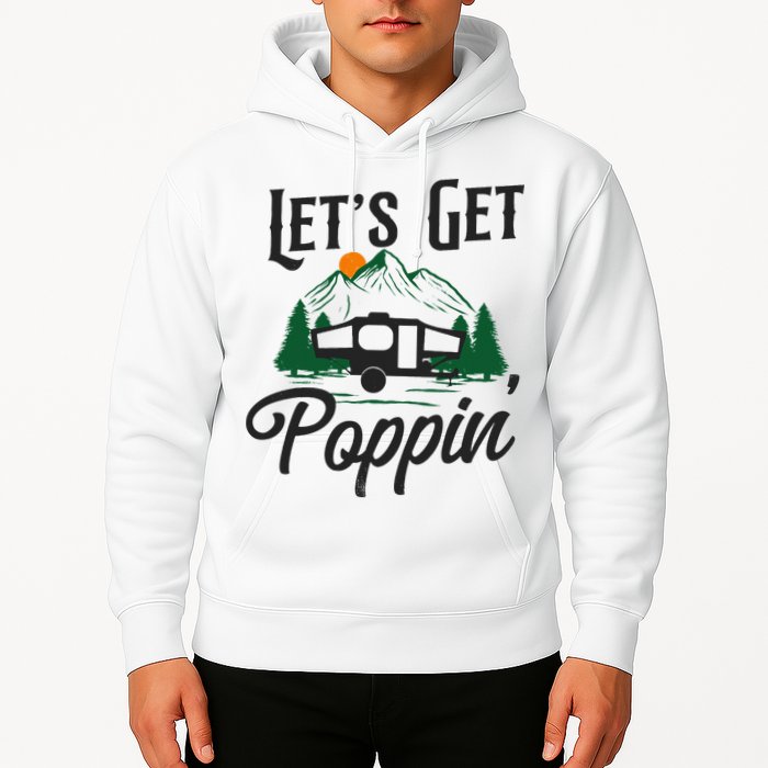 Camping Let'S Get Poppin' Pop Up Camper Hoodie