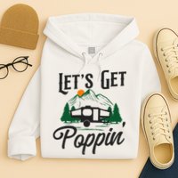 Camping Let'S Get Poppin' Pop Up Camper Hoodie