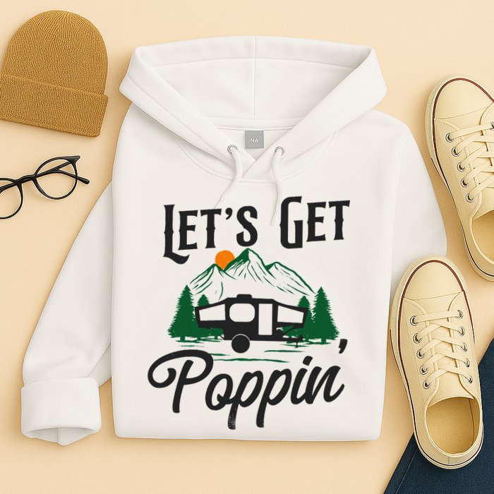 Camping Let'S Get Poppin' Pop Up Camper Hoodie