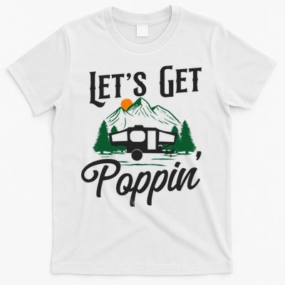 Camping Let'S Get Poppin' Pop Up Camper T-Shirt