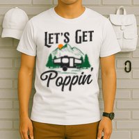 Camping Let'S Get Poppin' Pop Up Camper T-Shirt