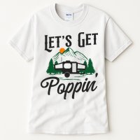 Camping Let'S Get Poppin' Pop Up Camper Tall T-Shirt