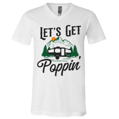 Camping Let'S Get Poppin' Pop Up Camper V-Neck T-Shirt