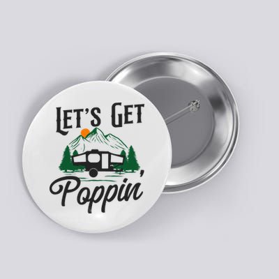 Camping Let'S Get Poppin' Pop Up Camper Button