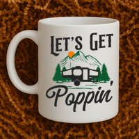 Camping Let'S Get Poppin' Pop Up Camper Mug