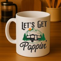 Camping Let'S Get Poppin' Pop Up Camper Mug