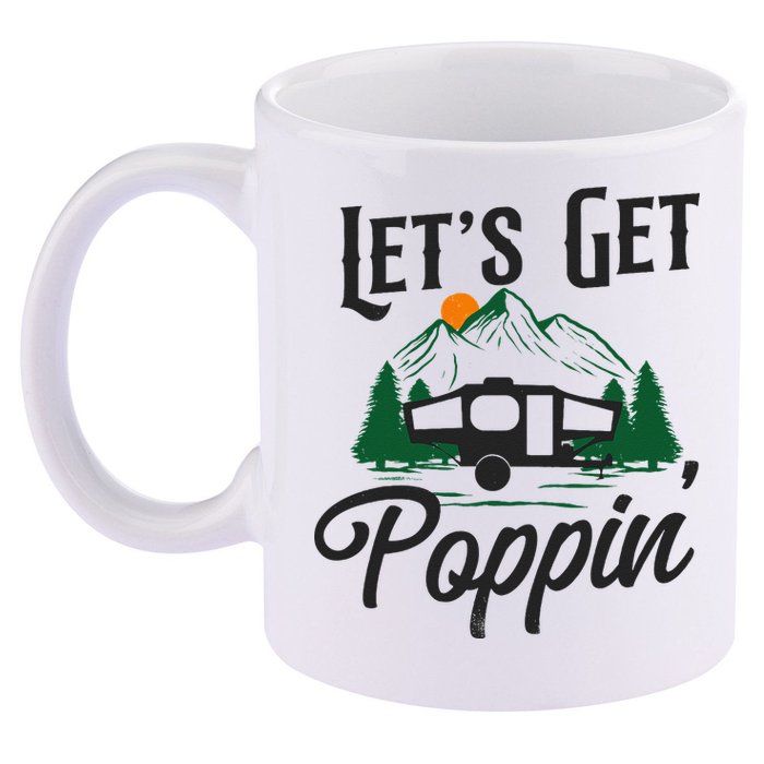 Camping Let'S Get Poppin' Pop Up Camper 11oz C Handle Ceramic Mug