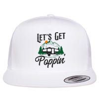 Camping Let'S Get Poppin' Pop Up Camper Flatbill Hat
