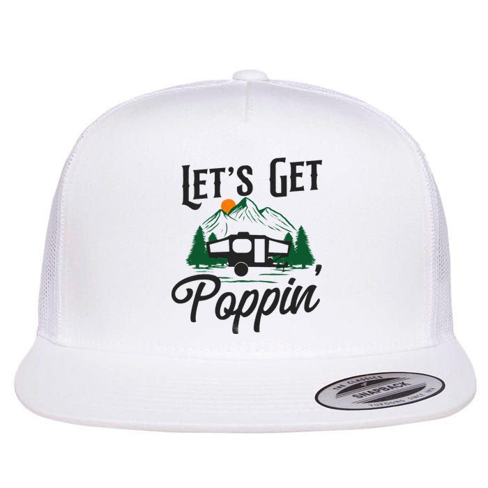 Camping Let'S Get Poppin' Pop Up Camper Flatbill Hat