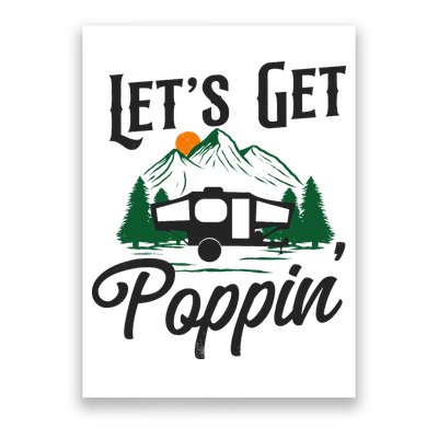 Camping Let'S Get Poppin' Pop Up Camper Poster