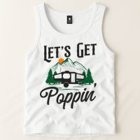 Camping Let'S Get Poppin' Pop Up Camper Tank Top