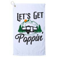 Camping Let'S Get Poppin' Pop Up Camper Golf Towel