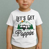 Camping Let'S Get Poppin' Pop Up Camper Toddler T-Shirt