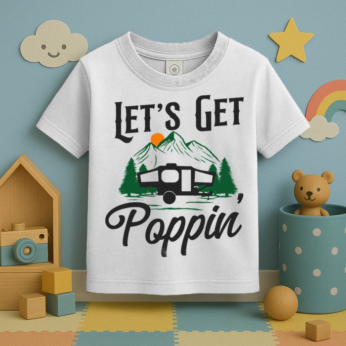 Camping Let'S Get Poppin' Pop Up Camper Toddler T-Shirt