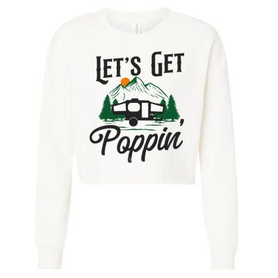 Camping Let'S Get Poppin' Pop Up Camper Cropped Pullover Crew
