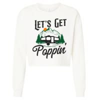 Camping Let'S Get Poppin' Pop Up Camper Cropped Pullover Crew
