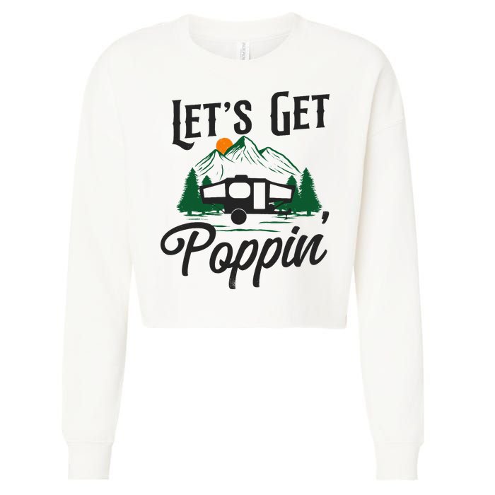 Camping Let'S Get Poppin' Pop Up Camper Cropped Pullover Crew