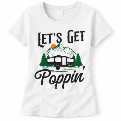 Camping Let'S Get Poppin' Pop Up Camper Womens T-Shirt