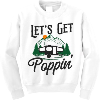 Camping Let'S Get Poppin' Pop Up Camper Kids Sweatshirt