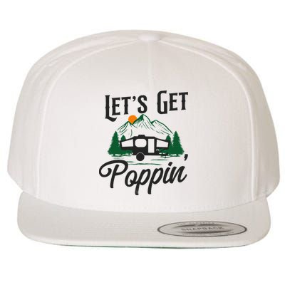 Camping Let'S Get Poppin' Pop Up Camper Wool Snapback Cap