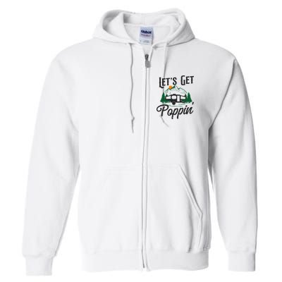 Camping Let'S Get Poppin' Pop Up Camper Full Zip Hoodie