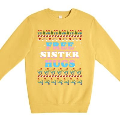 Christmas Lgbt Gift Free Sister Hugs Pride Ugly Xmas Great Gift Premium Crewneck Sweatshirt