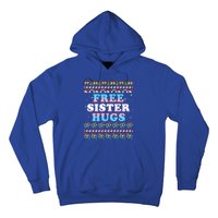 Christmas Lgbt Gift Free Sister Hugs Pride Ugly Xmas Great Gift Hoodie