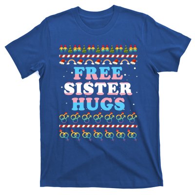 Christmas Lgbt Gift Free Sister Hugs Pride Ugly Xmas Great Gift T-Shirt