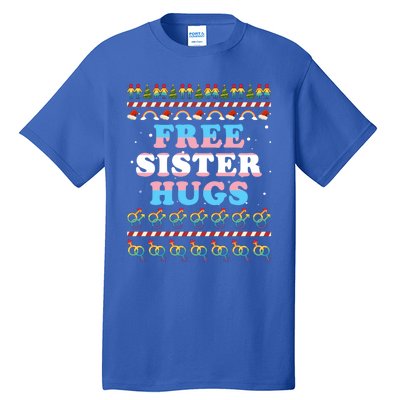 Christmas Lgbt Gift Free Sister Hugs Pride Ugly Xmas Great Gift Tall T-Shirt