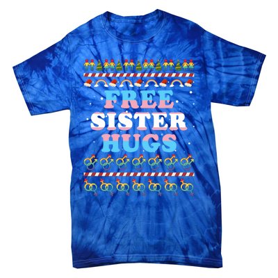 Christmas Lgbt Gift Free Sister Hugs Pride Ugly Xmas Great Gift Tie-Dye T-Shirt