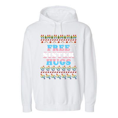 Christmas Lgbt Gift Free Sister Hugs Pride Ugly Xmas Great Gift Garment-Dyed Fleece Hoodie