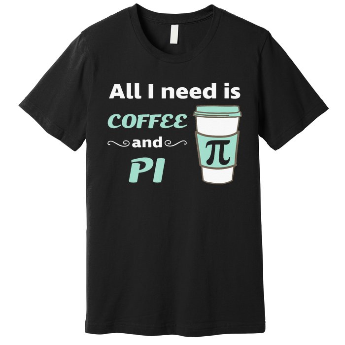 Coffee Lover Geometry Calculus Trigonometry Pi Day Math Premium T-Shirt