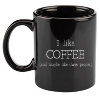 Coffee Lover Gift I Like Coffee And Maybe 3 People 11oz C Handle Ceramic Mug