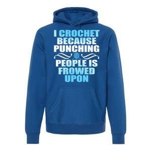 Crocheting Lover Gift Crochet Gift Premium Hoodie