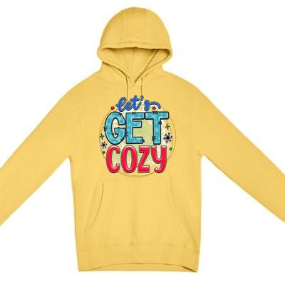 Christmas LetS Get Cozy Winter Season Holiday Meaningful Gift Premium Pullover Hoodie