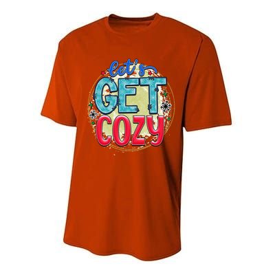 Christmas LetS Get Cozy Winter Season Holiday Meaningful Gift Performance Sprint T-Shirt