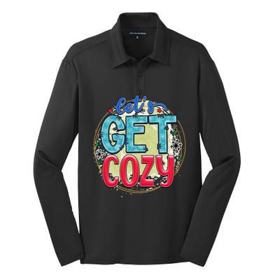 Christmas LetS Get Cozy Winter Season Holiday Meaningful Gift Silk Touch Performance Long Sleeve Polo