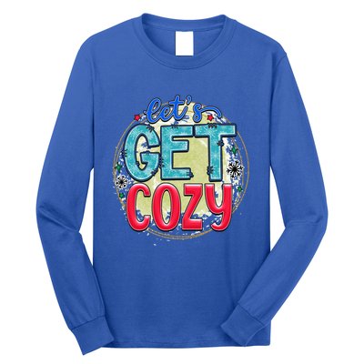 Christmas LetS Get Cozy Winter Season Holiday Meaningful Gift Long Sleeve Shirt