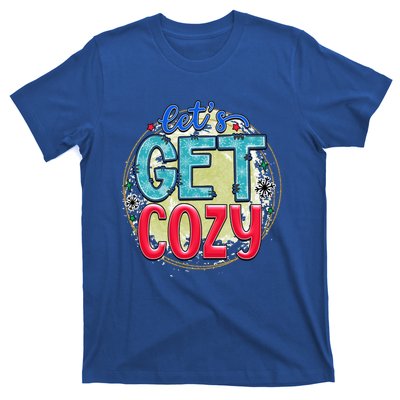 Christmas LetS Get Cozy Winter Season Holiday Meaningful Gift T-Shirt