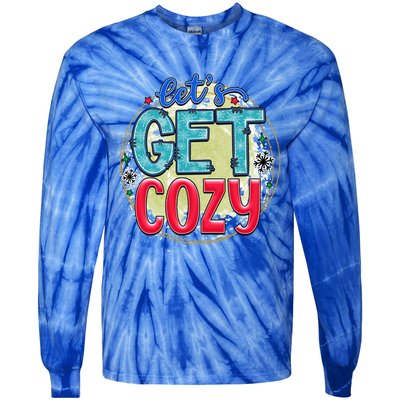 Christmas LetS Get Cozy Winter Season Holiday Meaningful Gift Tie-Dye Long Sleeve Shirt