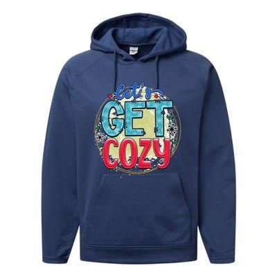 Christmas LetS Get Cozy Winter Season Holiday Meaningful Gift Performance Fleece Hoodie