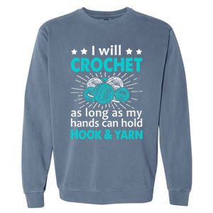 Crocheting Lover Gift Crocheting Funny Yarn Great Gift Garment-Dyed Sweatshirt