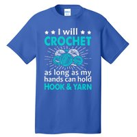 Crocheting Lover Gift Crocheting Funny Yarn Great Gift Tall T-Shirt